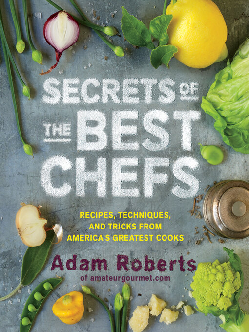 Title details for Secrets of the Best Chefs by Adam Roberts - Available